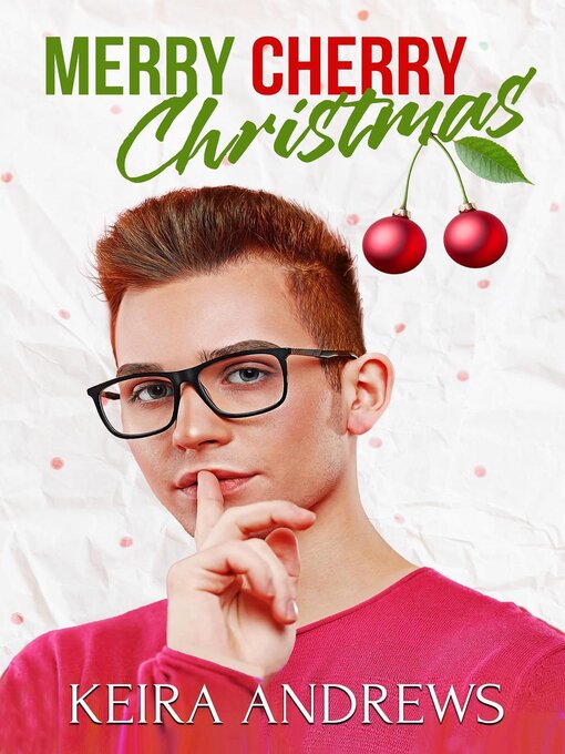 Title details for Merry Cherry Christmas by Keira Andrews - Wait list